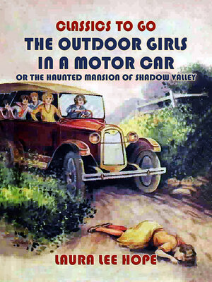 cover image of The Outdoor Girls In a Motor Car, Or the Haunted Mansion of Shadow Valley